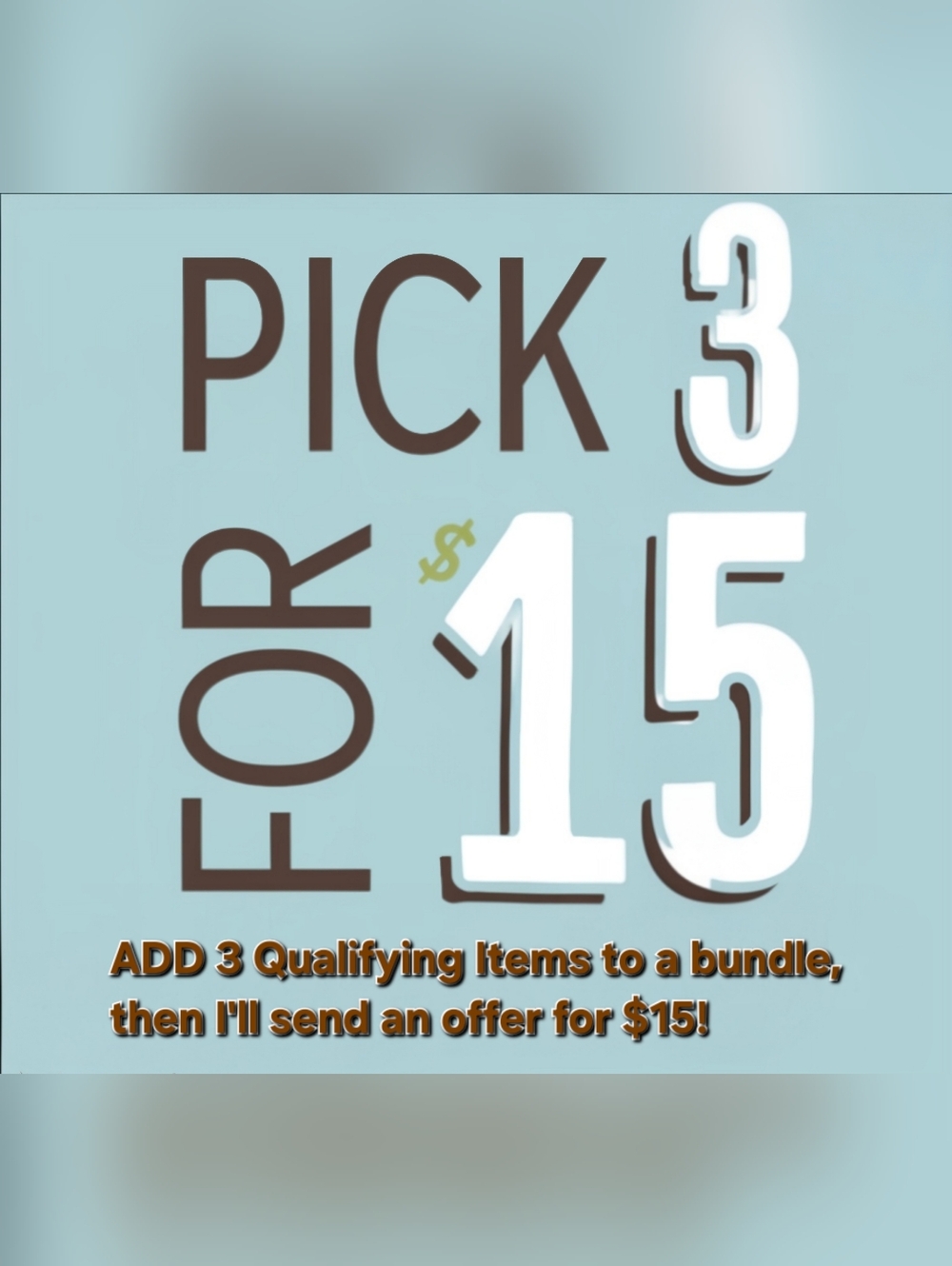 3 For $15 Bundle Sale!!!
